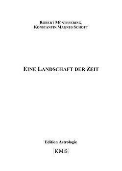 Eine Landschaft der Zeit von Müntefering,  Robert, Schott,  Konstantin M.