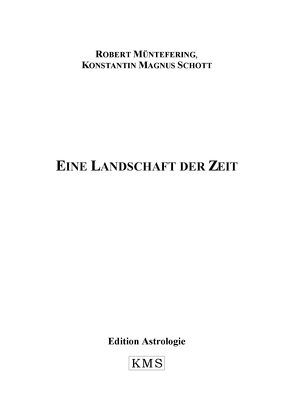 Eine Landschaft der Zeit von Müntefering,  Robert, Schott,  Konstantin M.