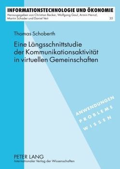 Eine Längsschnittstudie der Kommunikationsaktivität in virtuellen Gemeinschaften von Schoberth,  Thomas