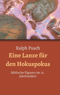 Eine Lanze für den Hokuspokus von Pusch,  Ralph