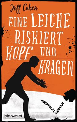 Eine Leiche riskiert Kopf und Kragen von Cohen,  Jeff, Stratthaus,  Bernd