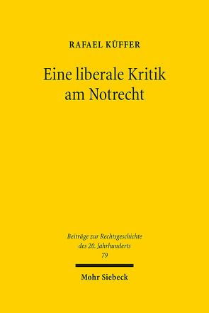 Eine liberale Kritik am Notrecht von Küffer,  Rafael