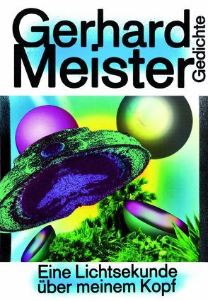 Eine Lichtsekunde über meinem Kopf von Meister,  Gerhard