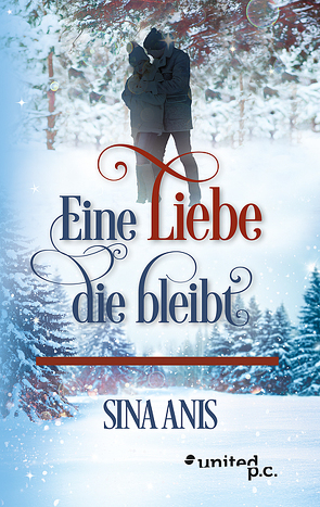 Eine Liebe die bleibt von Anis,  Sina