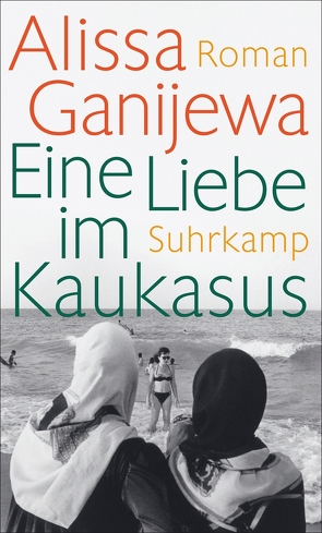 Eine Liebe im Kaukasus von Ganijewa,  Alissa, Körner,  Christiane