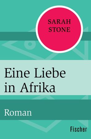 Eine Liebe in Afrika von Burger,  Anke Caroline, Stone,  Sarah