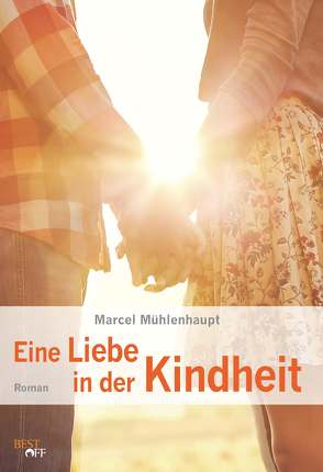 Eine Liebe in der Kindheit von Mühlenhaupt,  Marcel