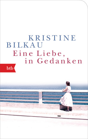 Eine Liebe, in Gedanken von Bilkau,  Kristine