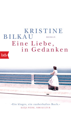 Eine Liebe, in Gedanken von Bilkau,  Kristine