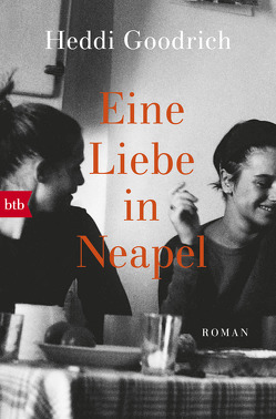 Eine Liebe in Neapel von Goodrich,  Heddi, Schwaab,  Judith