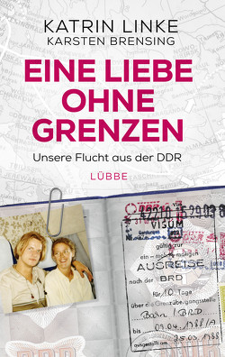 Eine Liebe ohne Grenzen von Brensing,  Karsten, Linke,  Katrin