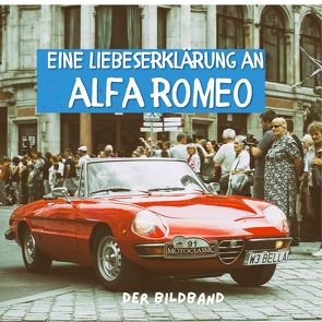 Eine Liebeserklärung an Alfa Romeo von Bond,  Peter