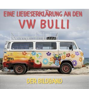 Eine Liebeserklärung an den VW Bulli von Hübsch,  Bibi