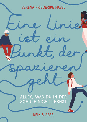 Eine Linie ist ein Punkt, der spazieren geht von Hasel,  Verena Friederike, Mollon,  Alice