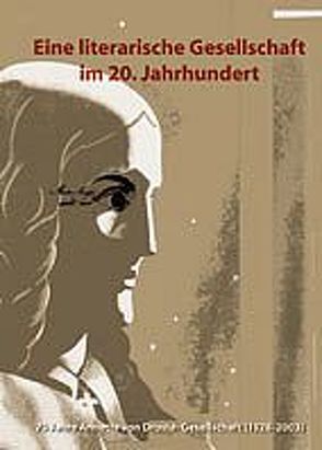 Eine literarische Gesellschaft im 20. Jahrhundert von Goedden,  Walter, Grywatsch,  Jochen, Kortländer,  Bernd, Kruse,  Joseph A, Niethammer,  Ortrun, Ribbat,  Ernst, Woesler,  Winfried