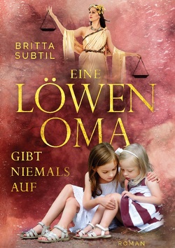 Eine Löwenoma gibt niemals auf von Subtil,  Britta