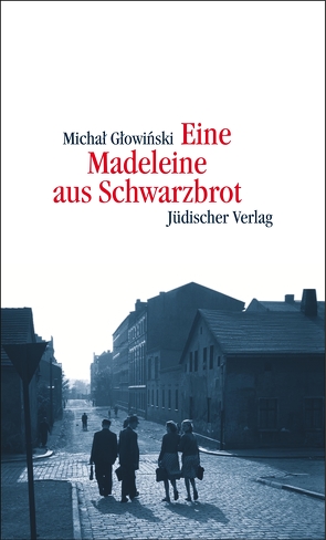 Eine Madeleine aus Schwarzbrot von Glowinski,  Michal, Pollack,  Martin