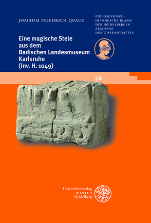 Eine magische Stele aus dem Badischen Landesmuseum Karlsruhe (Inv. H 1049) von Quack,  Joachim Friedrich