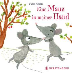 Eine Maus in meiner Hand von Albon,  Lucie, Kootz,  Anja