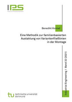 Eine Methodik zur familienbasierten Austaktung von Variantenfließlinien in der Montage von Konrad,  Benedikt