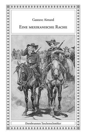 Eine mexikanische Rache von Aimard,  Gustave, Wießner,  A.