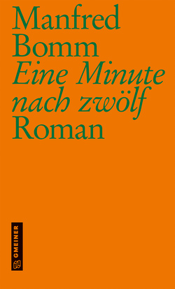 Eine Minute nach zwölf von Bomm,  Manfred