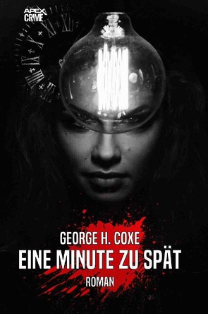 EINE MINUTE ZU SPÄT von Coxe,  George H., Dörge,  Christian