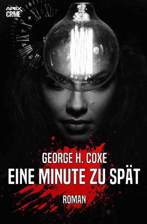 EINE MINUTE ZU SPÄT von Coxe,  George H., Dörge,  Christian