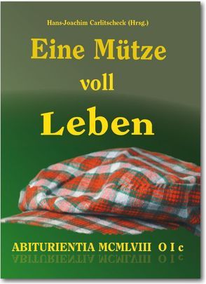 Eine Mütze voll Leben von Carlitscheck,  Hans-Joachim