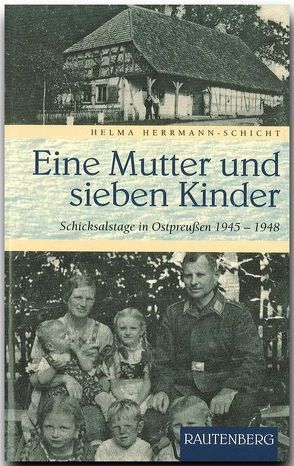 Eine Mutter und sieben Kinder von Herrmann-Schicht,  Helma