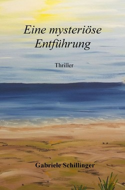 Eine mysteriöse Entführung von Schillinger,  Gabriele