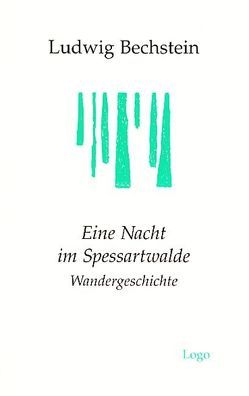 Eine Nacht im Spessartwalde. Wandergeschichte von Bechstein,  Ludwig, Erfurth,  Eric, Franz,  Konrad