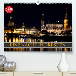 Eine Nacht in Dresden (Premium, hochwertiger DIN A2 Wandkalender 2023, Kunstdruck in Hochglanz) von Meutzner,  Dirk