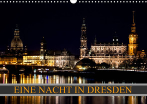 Eine Nacht in Dresden (Wandkalender 2023 DIN A3 quer) von Meutzner,  Dirk