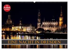 Eine Nacht in Dresden (Wandkalender 2024 DIN A2 quer), CALVENDO Monatskalender von Meutzner,  Dirk