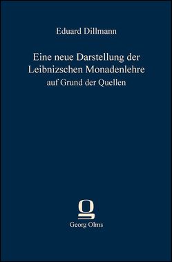 Eine neue Darstellung der Leibnizschen Monadenlehre auf Grund der Quellen von Dillmann,  Eduard