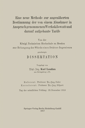 Eine neue Methode zur angenäherten Bestimmung der von einem Abnehmer in Anspruch genommenen Werkskilowatt und darauf aufgebaute Tarife von Laudien,  Karl Ernst