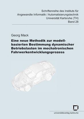 Eine neue Methodik zur modellbasierten Bestimmung dynamischer Betriebslasten im mechatronischen Fahrwerkentwicklungsprozess von Mack,  Georg