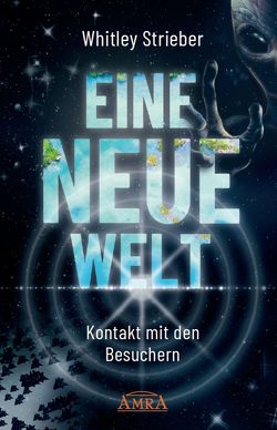 EINE NEUE WELT. Kontakt mit den Besuchern von Kripal,  Jeffrey J., Strieber,  Whitley