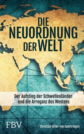 Die Neuordnung der Welt von Gaertringen,  Christian Hiller von