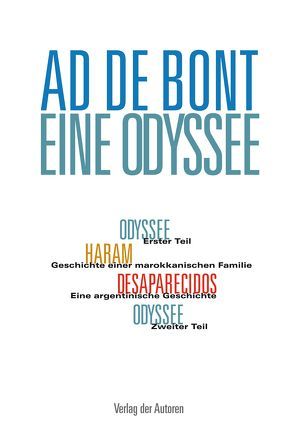 Eine Odyssee / Haram / Desaparecidos von Bont,  Ad de, Buri,  Barbara