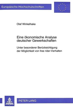 Eine ökonomische Analyse deutscher Gewerkschaften von Winkelhake,  Olaf