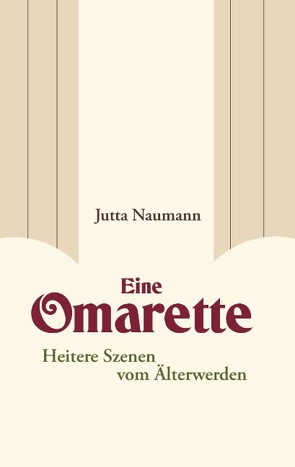 Eine Omarette von Naumann,  Jutta