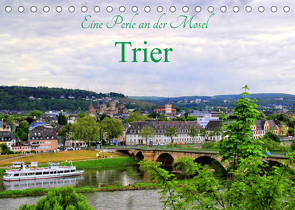 Eine Perle an der Mosel – Trier (Tischkalender 2023 DIN A5 quer) von Klatt,  Arno