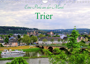 Eine Perle an der Mosel – Trier (Wandkalender 2023 DIN A4 quer) von Klatt,  Arno