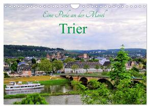 Eine Perle an der Mosel – Trier (Wandkalender 2024 DIN A4 quer), CALVENDO Monatskalender von Klatt,  Arno