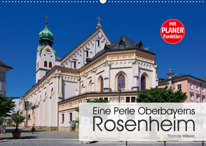 Eine Perle Oberbayerns – Rosenheim (Wandkalender 2021 DIN A2 quer) von Willerer,  Thomas