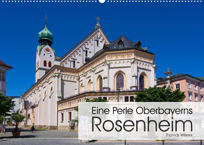 Eine Perle Oberbayerns – Rosenheim (Wandkalender 2023 DIN A2 quer) von Willerer,  Thomas