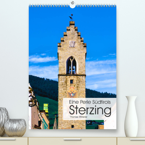 Eine Perle Südtirols – Sterzing (Premium, hochwertiger DIN A2 Wandkalender 2023, Kunstdruck in Hochglanz) von Willerer,  Thomas