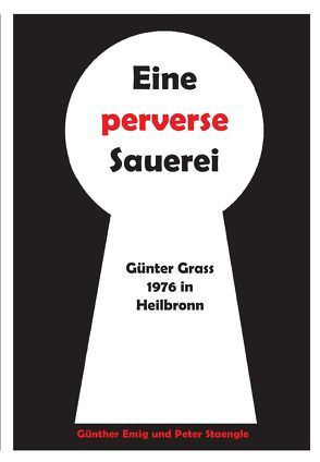 Eine perverse Sauerei von Emig,  Günther, Staengle,  Peter